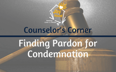 Counselor’s Corner – Finding Pardon for Condemnation